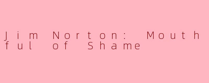 Jim Norton: Mouthful of Shame